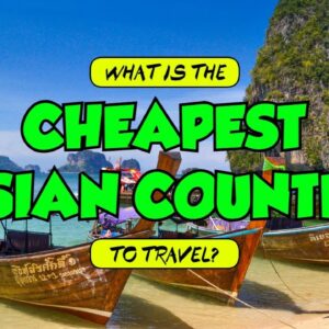 8 Amazingly Cheap Countries You Should Travel To In 2022 – The Asia Edition
