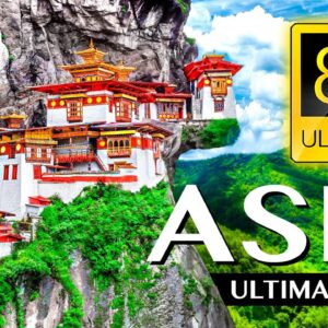 ASIA  The Ultimate TOUR in 8K ULTRA HD - 33 COUNTRIES in ONE VIDEO