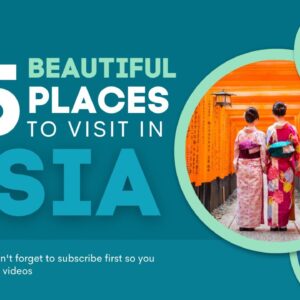 Discover the hidden treasures of Asia: 25 must-see places