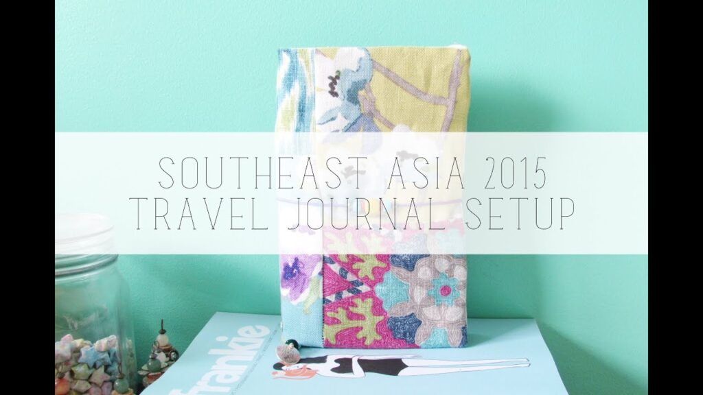 TRAVEL JOURNAL Setup | Southeast Asia 2015