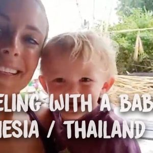 Traveling with a Toddler ~ Indonesia, Thailand and South East Asia | Video Blog 9