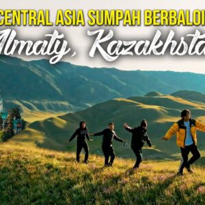 Almaty Kazakhstan - Tak sangka ada negara secantik ni dekat ASIA!