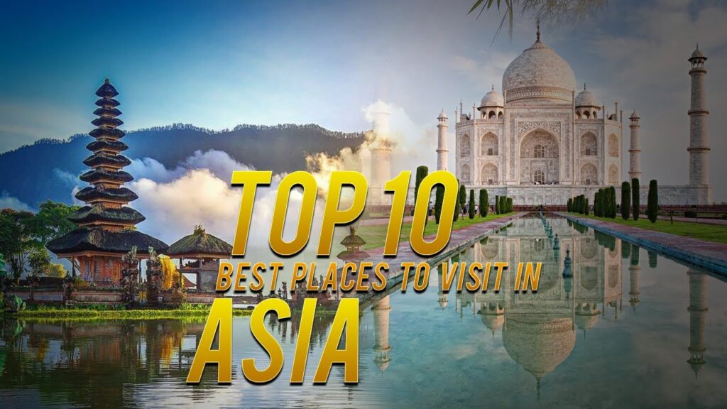Top 10 Best Places To Visit In Asia Travel Guide